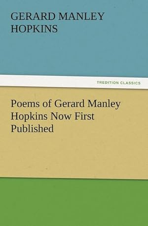 Seller image for Poems of Gerard Manley Hopkins Now First Published for sale by BuchWeltWeit Ludwig Meier e.K.