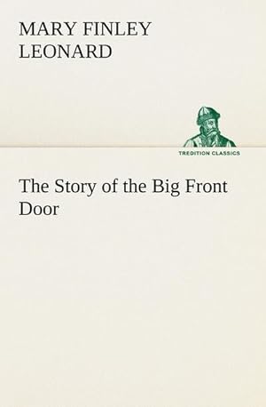 Seller image for The Story of the Big Front Door for sale by BuchWeltWeit Ludwig Meier e.K.