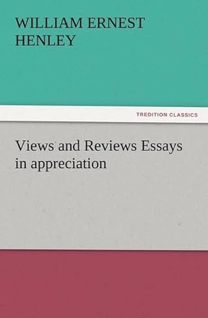 Seller image for Views and Reviews Essays in appreciation for sale by BuchWeltWeit Ludwig Meier e.K.