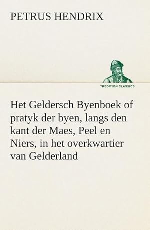 Image du vendeur pour Het Geldersch Byenboek of pratyk der byen, langs den kant der Maes, Peel en Niers, in het overkwartier van Gelderland mis en vente par BuchWeltWeit Ludwig Meier e.K.