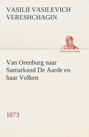 Image du vendeur pour Van Orenburg naar Samarkand De Aarde en haar Volken, 1873 mis en vente par BuchWeltWeit Ludwig Meier e.K.