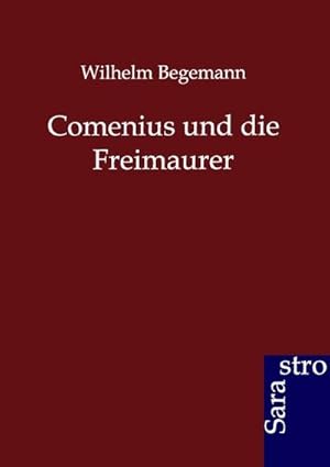 Immagine del venditore per Comenius und die Freimaurer venduto da BuchWeltWeit Ludwig Meier e.K.