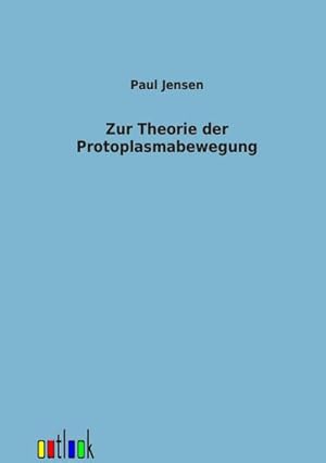 Seller image for Zur Theorie der Protoplasmabewegung for sale by BuchWeltWeit Ludwig Meier e.K.