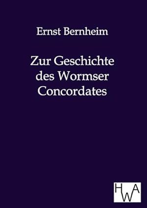 Seller image for Zur Geschichte des Wormser Concordates for sale by BuchWeltWeit Ludwig Meier e.K.