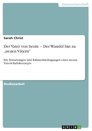 Seller image for Der Vater von heute  Der Wandel hin zu neuen Vtern for sale by BuchWeltWeit Ludwig Meier e.K.