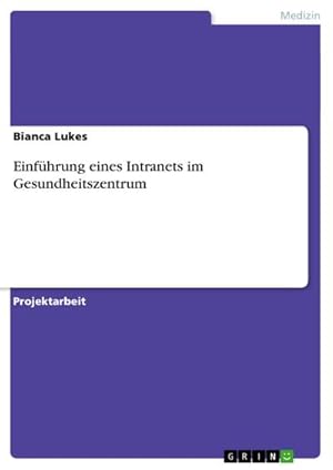 Imagen del vendedor de Einfhrung eines Intranets im Gesundheitszentrum a la venta por BuchWeltWeit Ludwig Meier e.K.