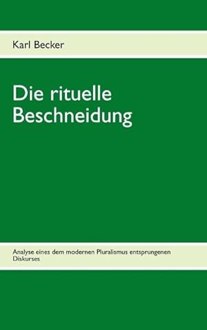 Seller image for Die rituelle Beschneidung for sale by BuchWeltWeit Ludwig Meier e.K.
