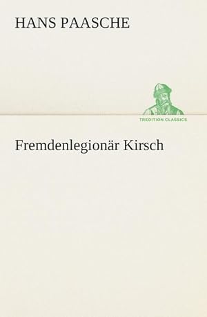 Image du vendeur pour Fremdenlegionr Kirsch mis en vente par BuchWeltWeit Ludwig Meier e.K.