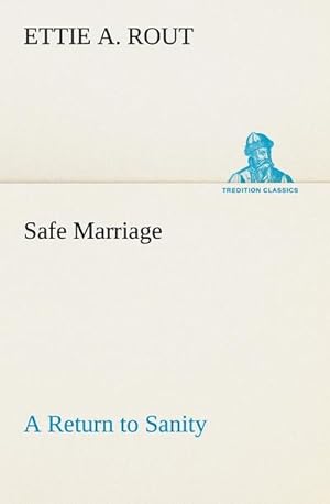 Bild des Verkufers fr Safe Marriage A Return to Sanity zum Verkauf von BuchWeltWeit Ludwig Meier e.K.
