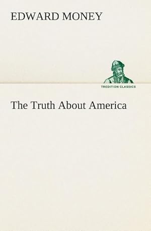 Seller image for The Truth About America for sale by BuchWeltWeit Ludwig Meier e.K.