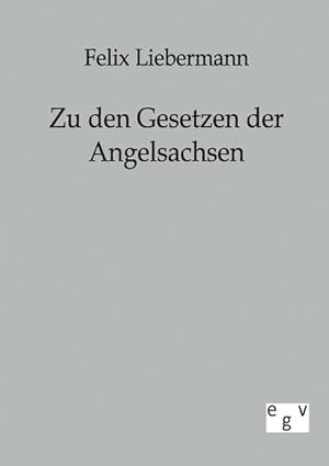 Seller image for Zu den Gesetzen der Angelsachsen for sale by BuchWeltWeit Ludwig Meier e.K.