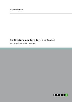 Immagine del venditore per Die Dichtung am Hofe Karls des Groen venduto da BuchWeltWeit Ludwig Meier e.K.