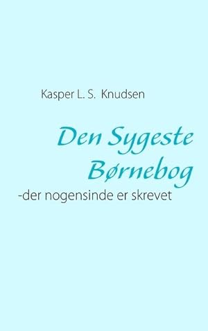 Seller image for Den Sygeste Brnebog for sale by BuchWeltWeit Ludwig Meier e.K.