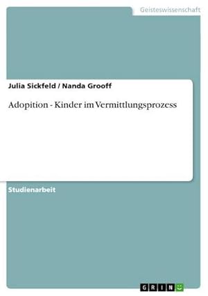 Bild des Verkufers fr Adopition - Kinder im Vermittlungsprozess zum Verkauf von BuchWeltWeit Ludwig Meier e.K.