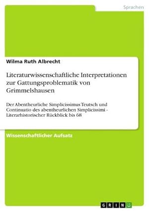 Image du vendeur pour Literaturwissenschaftliche Interpretationen zur Gattungsproblematik von Grimmelshausen mis en vente par BuchWeltWeit Ludwig Meier e.K.
