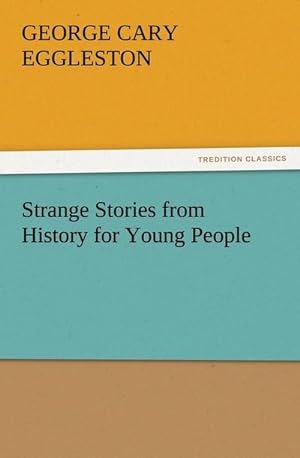 Seller image for Strange Stories from History for Young People for sale by BuchWeltWeit Ludwig Meier e.K.