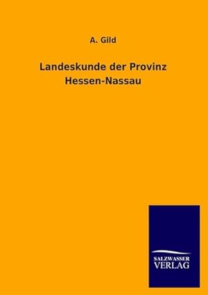 Bild des Verkufers fr Landeskunde der Provinz Hessen-Nassau zum Verkauf von BuchWeltWeit Ludwig Meier e.K.