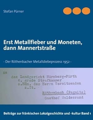 Bild des Verkufers fr Erst Metallfieber und Moneten, dann Mannertstrae zum Verkauf von BuchWeltWeit Ludwig Meier e.K.
