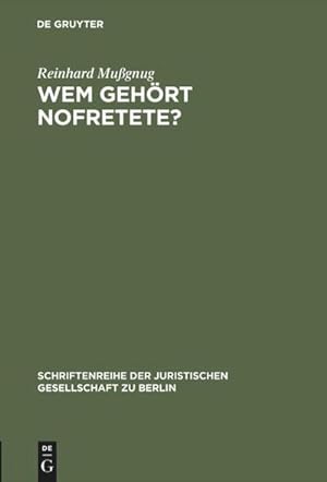 Bild des Verkufers fr Wem gehrt Nofretete? zum Verkauf von BuchWeltWeit Ludwig Meier e.K.