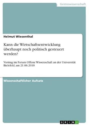Seller image for Kann die Wirtschaftsentwicklung berhaupt noch politisch gesteuert werden? for sale by BuchWeltWeit Ludwig Meier e.K.