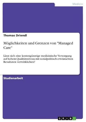 Seller image for Mglichkeiten und Grenzen von "Managed Care" for sale by BuchWeltWeit Ludwig Meier e.K.