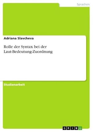 Image du vendeur pour Rolle der Syntax bei der Laut-Bedeutung-Zuordnung mis en vente par BuchWeltWeit Ludwig Meier e.K.