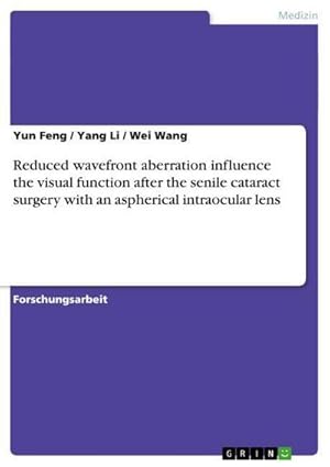 Immagine del venditore per Reduced wavefront aberration influence the visual function after the senile cataract surgery with an aspherical intraocular lens venduto da BuchWeltWeit Ludwig Meier e.K.