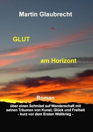 Image du vendeur pour Glut am Horizont mis en vente par BuchWeltWeit Ludwig Meier e.K.