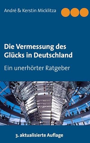 Image du vendeur pour Die Vermessung des Glcks in Deutschland mis en vente par BuchWeltWeit Ludwig Meier e.K.