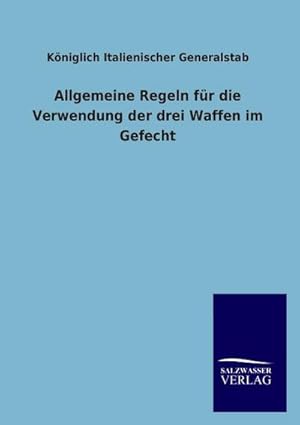 Seller image for Allgemeine Regeln fr die Verwendung der drei Waffen im Gefecht for sale by BuchWeltWeit Ludwig Meier e.K.