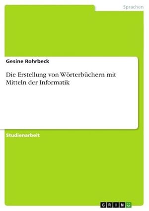 Immagine del venditore per Die Erstellung von Wrterbchern mit Mitteln der Informatik venduto da BuchWeltWeit Ludwig Meier e.K.