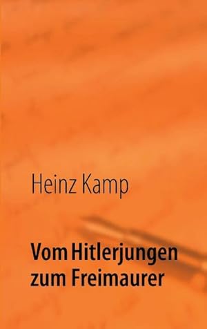 Image du vendeur pour Vom Hitlerjungen zum Freimaurer mis en vente par BuchWeltWeit Ludwig Meier e.K.