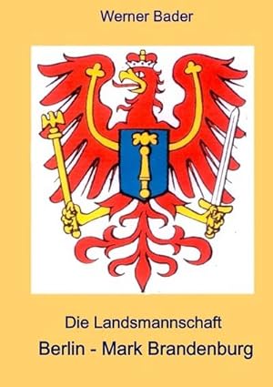 Seller image for Die Landsmannschaft Berlin - Mark Brandenburg for sale by BuchWeltWeit Ludwig Meier e.K.