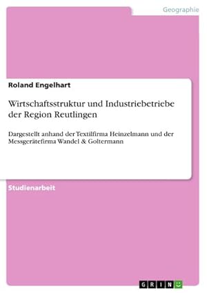 Seller image for Wirtschaftsstruktur und Industriebetriebe der Region Reutlingen for sale by BuchWeltWeit Ludwig Meier e.K.