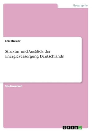 Imagen del vendedor de Struktur und Ausblick der Energieversorgung Deutschlands a la venta por BuchWeltWeit Ludwig Meier e.K.