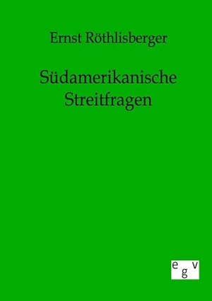 Immagine del venditore per Sdamerikanische Streitfragen venduto da BuchWeltWeit Ludwig Meier e.K.