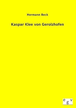 Seller image for Kaspar Klee von Gerolzhofen for sale by BuchWeltWeit Ludwig Meier e.K.