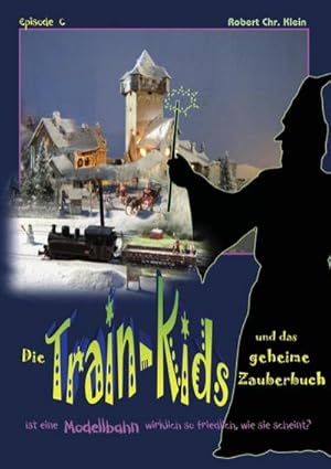 Bild des Verkufers fr Die Train-Kids und das geheime Zauberbuch zum Verkauf von BuchWeltWeit Ludwig Meier e.K.