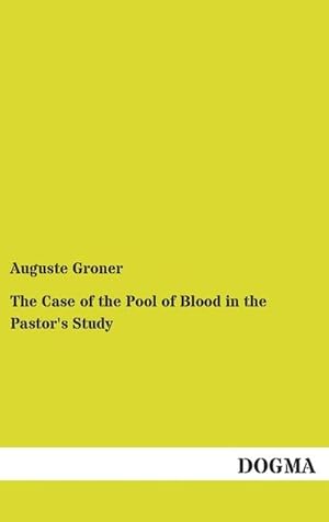 Imagen del vendedor de The Case of the Pool of Blood in the Pastor's Study a la venta por BuchWeltWeit Ludwig Meier e.K.