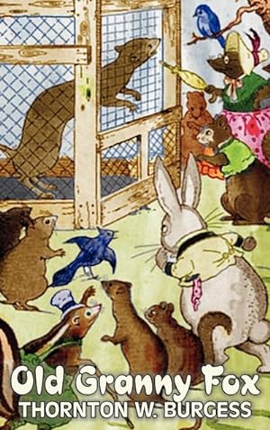 Immagine del venditore per Old Granny Fox by Thornton Burgess, Fiction, Animals, Fantasy & Magic venduto da BuchWeltWeit Ludwig Meier e.K.