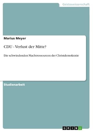 Immagine del venditore per CDU - Verlust der Mitte? venduto da BuchWeltWeit Ludwig Meier e.K.