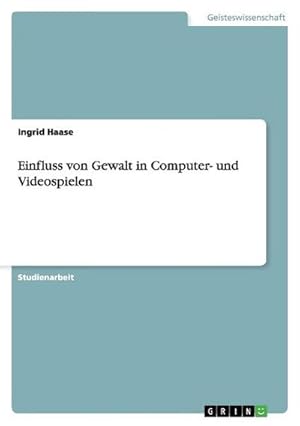 Seller image for Einfluss von Gewalt in Computer- und Videospielen for sale by BuchWeltWeit Ludwig Meier e.K.