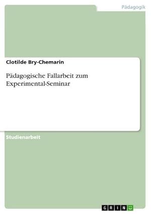 Imagen del vendedor de Pdagogische Fallarbeit zum Experimental-Seminar a la venta por BuchWeltWeit Ludwig Meier e.K.