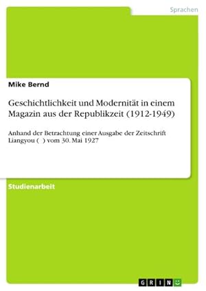 Seller image for Geschichtlichkeit und Modernitt in einem Magazin aus der Republikzeit (1912-1949) for sale by BuchWeltWeit Ludwig Meier e.K.