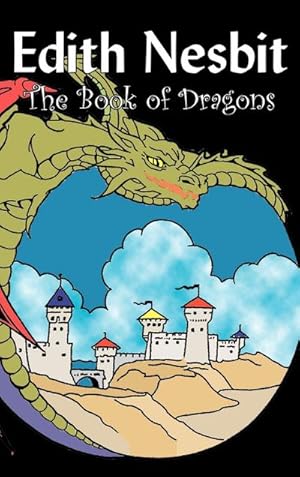 Seller image for The Book of Dragons by Edith Nesbit, Fiction, Fantasy & Magic for sale by BuchWeltWeit Ludwig Meier e.K.