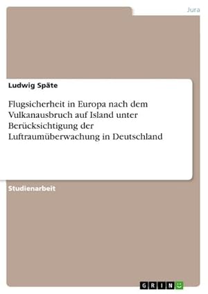 Immagine del venditore per Flugsicherheit in Europa nach dem Vulkanausbruch auf Island unter Bercksichtigung der Luftraumberwachung in Deutschland venduto da BuchWeltWeit Ludwig Meier e.K.