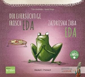 Seller image for Der eiferschtige Frosch Eda. Deutsch-Polnisch for sale by BuchWeltWeit Ludwig Meier e.K.