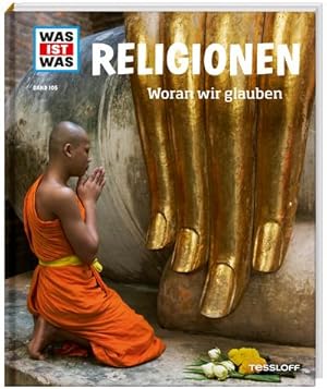 Image du vendeur pour WAS IST WAS Band 105 Religionen. Woran wir glauben mis en vente par BuchWeltWeit Ludwig Meier e.K.