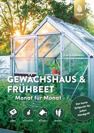 Imagen del vendedor de Gewchshaus und Frhbeet Monat fr Monat a la venta por BuchWeltWeit Ludwig Meier e.K.