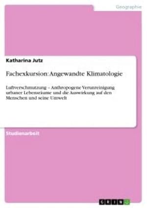 Bild des Verkufers fr Fachexkursion: Angewandte Klimatologie zum Verkauf von BuchWeltWeit Ludwig Meier e.K.
